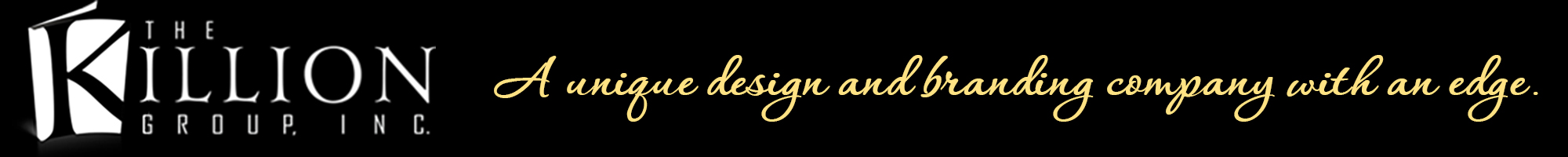 The Killion Group, Inc. — A unique design and branding company with an edge.